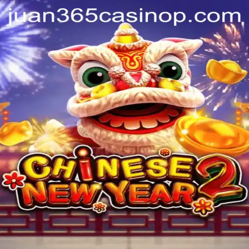 Exploring the Thrills of CHINESENEWYEAR2 at Juan 365 Casino