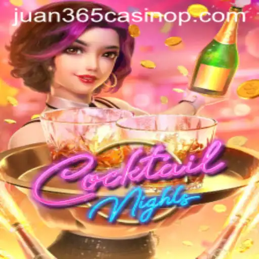 Experience 'CocktailNights' at Juan 365 Casino: The Ultimate Gaming Delight