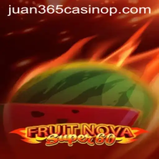 Discover the Thrills of FruitNovaSuper60 at Juan 365 Casino