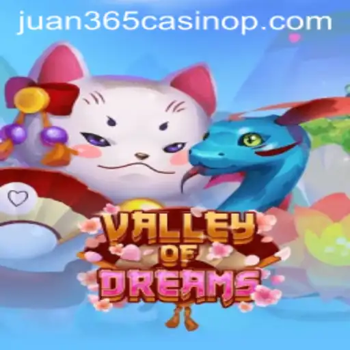 Exploring the Enchanting World of Valley of Dreams at Juan 365 Casino