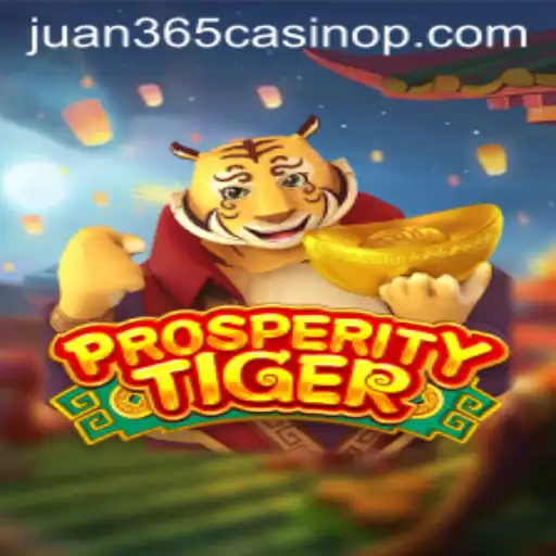 Exploring ProsperityTiger: A Thrilling Adventure in the World of Juan 365 Casino