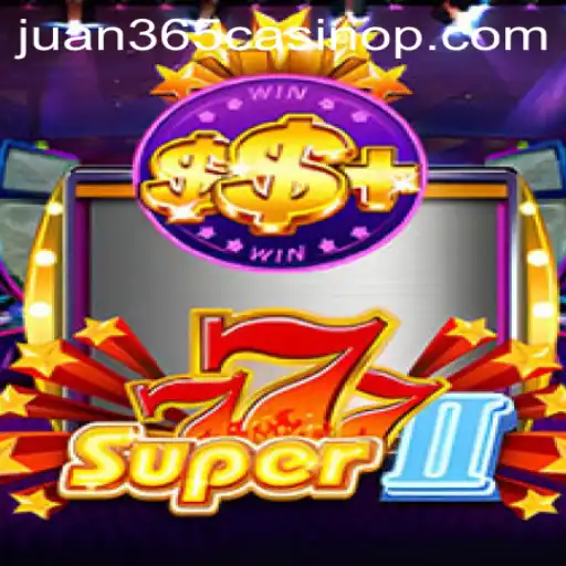 Super777II: Unlocking the Thrills of Online Gaming at Juan 365 Casino