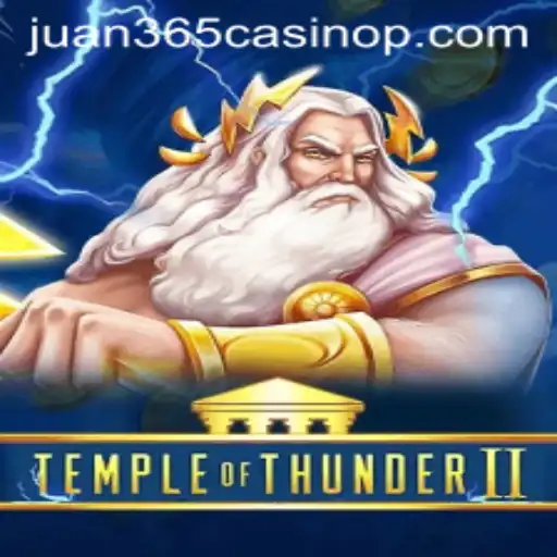 Temple of Thunder II: An Electrifying Adventure in Juan 365 Casino